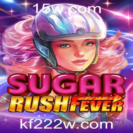 Descubra o Fascinante Mundo de SugarRushFever e Sua Evolução com KF222